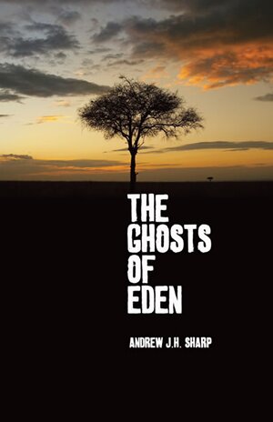 The Gosts of Eden - Andrew J.H. Sharp